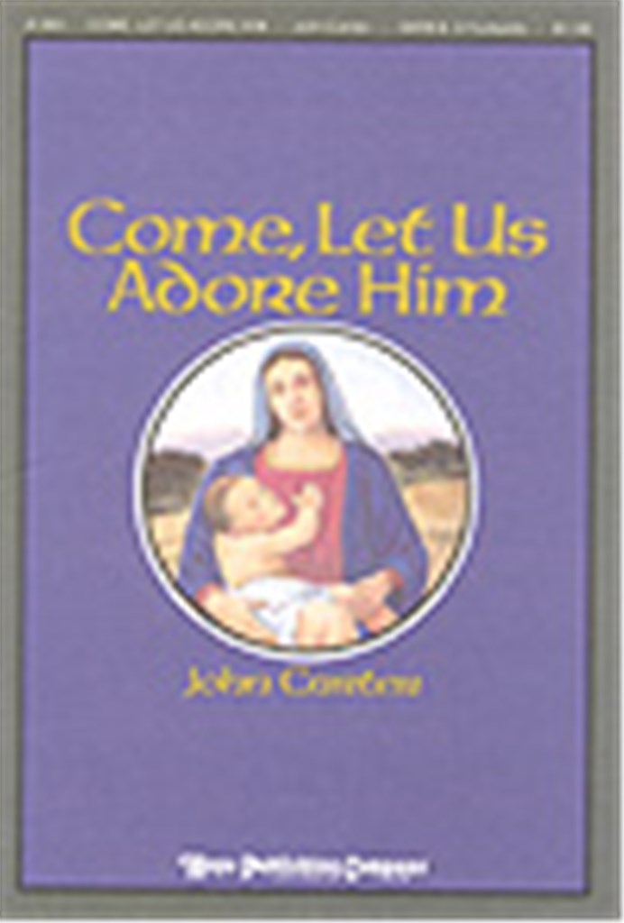 Come, Let Us Adore Him!